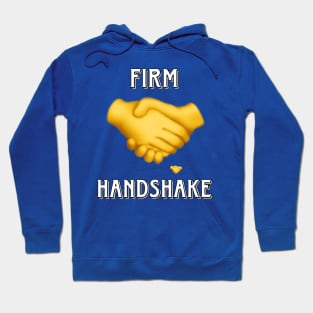 Firm Handshake Hoodie